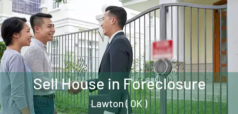  Sell House in Foreclosure Lawton ( OK )