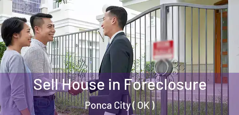  Sell House in Foreclosure Ponca City ( OK )