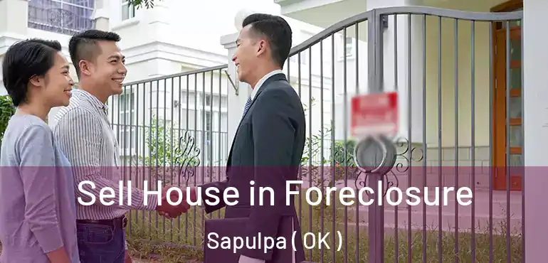  Sell House in Foreclosure Sapulpa ( OK )