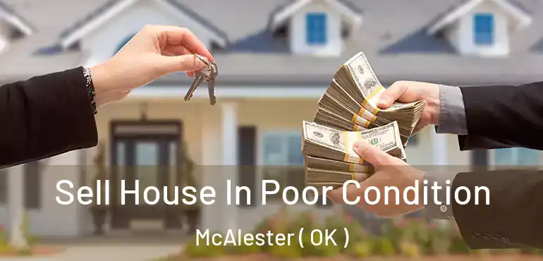 Sell House In Poor Condition McAlester ( OK )