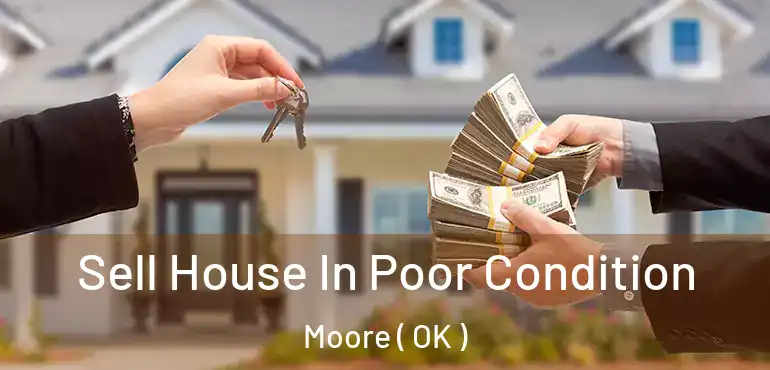  Sell House In Poor Condition Moore ( OK )
