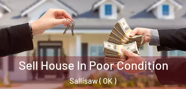 Sell House In Poor Condition Sallisaw ( OK )