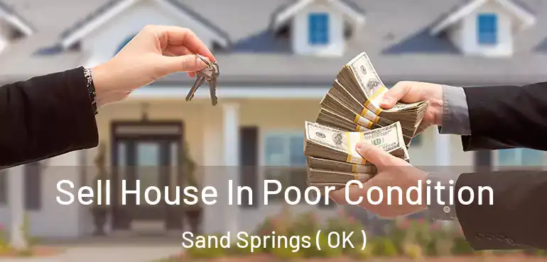  Sell House In Poor Condition Sand Springs ( OK )