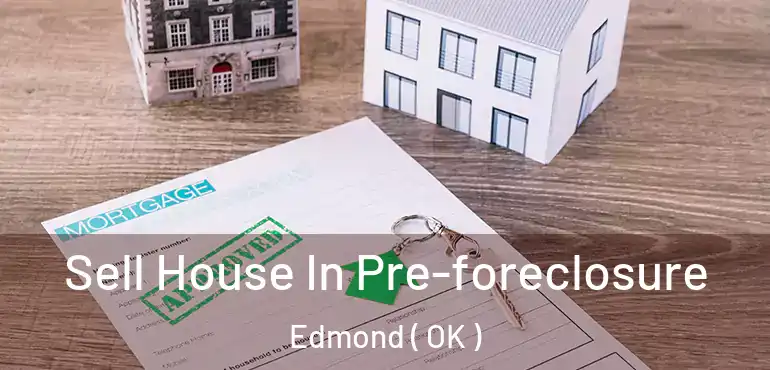 Sell House In Pre-foreclosure Edmond ( OK )
