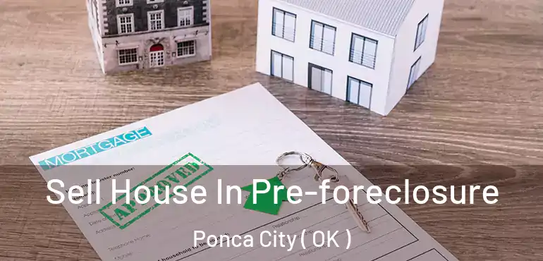 Sell House In Pre-foreclosure Ponca City ( OK )