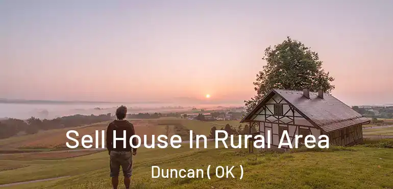  Sell House In Rural Area Duncan ( OK )