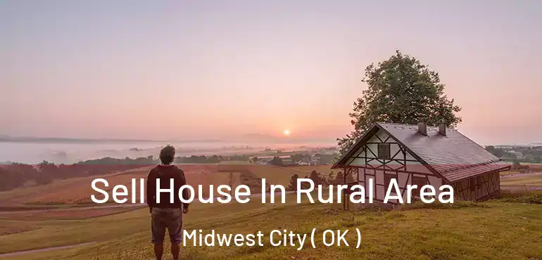  Sell House In Rural Area Midwest City ( OK )
