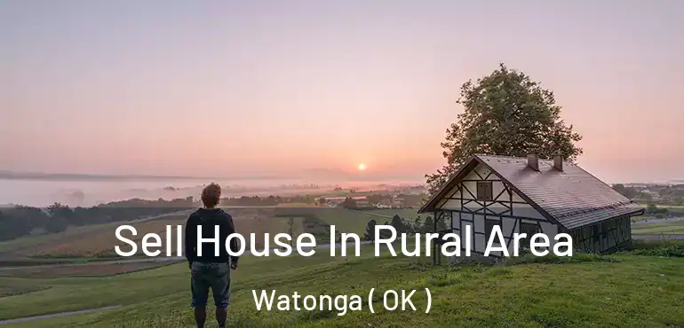  Sell House In Rural Area Watonga ( OK )