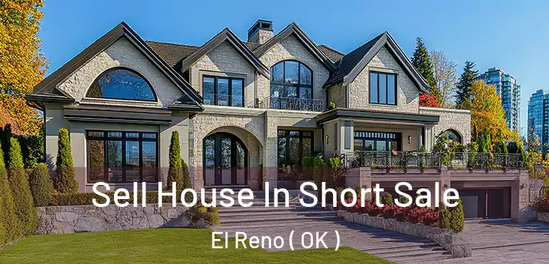  Sell House In Short Sale El Reno ( OK )