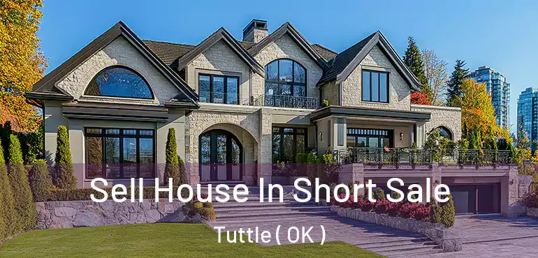  Sell House In Short Sale Tuttle ( OK )