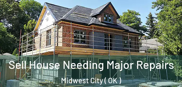 Sell House Needing Major Repairs Midwest City ( OK )