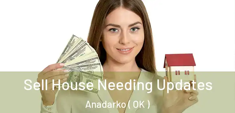  Sell House Needing Updates Anadarko ( OK )