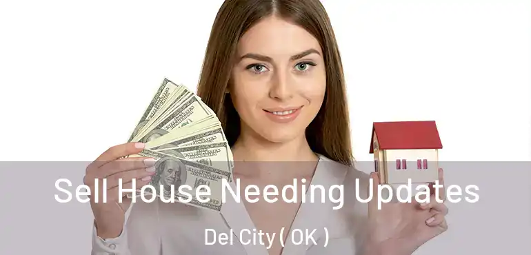 Sell House Needing Updates Del City ( OK )
