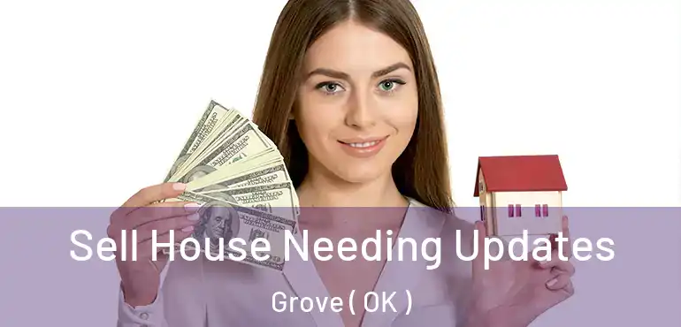  Sell House Needing Updates Grove ( OK )