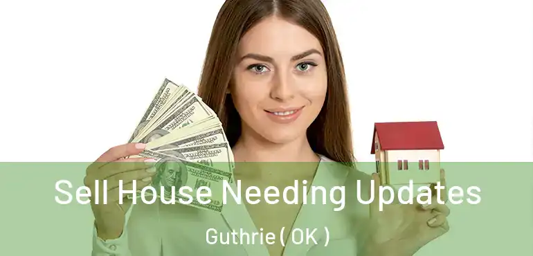 Sell House Needing Updates Guthrie ( OK )