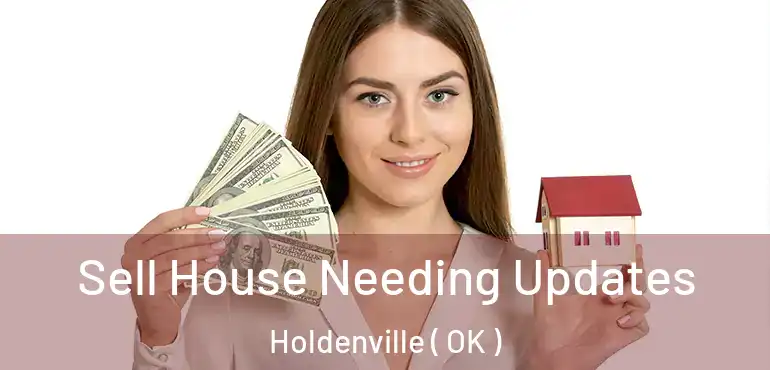  Sell House Needing Updates Holdenville ( OK )