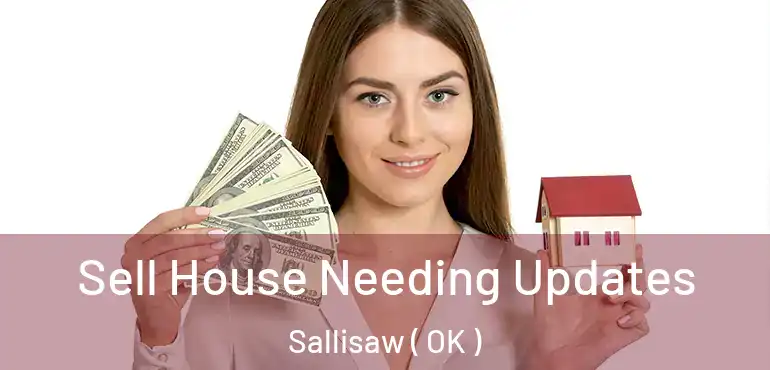 Sell House Needing Updates Sallisaw ( OK )