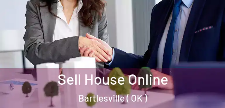Sell House Online Bartlesville ( OK )