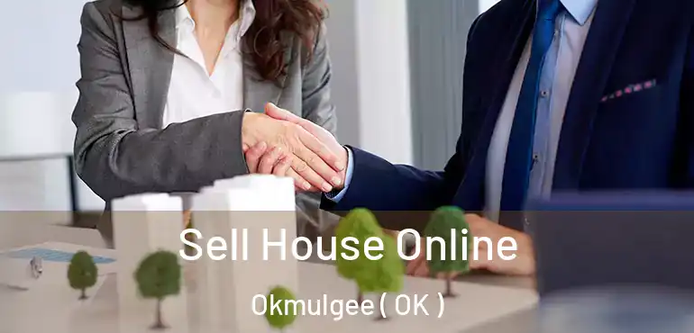 Sell House Online Okmulgee ( OK )