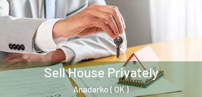  Sell House Privately Anadarko ( OK )