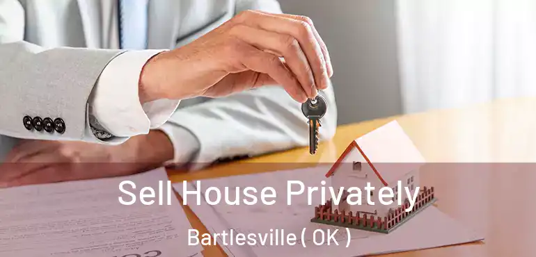  Sell House Privately Bartlesville ( OK )