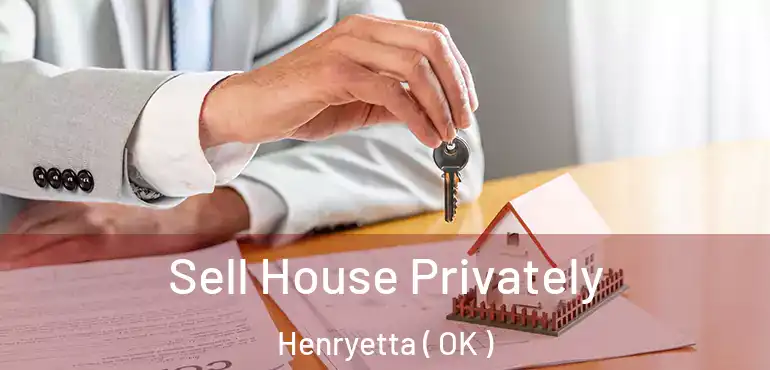 Sell House Privately Henryetta ( OK )