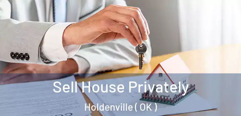  Sell House Privately Holdenville ( OK )