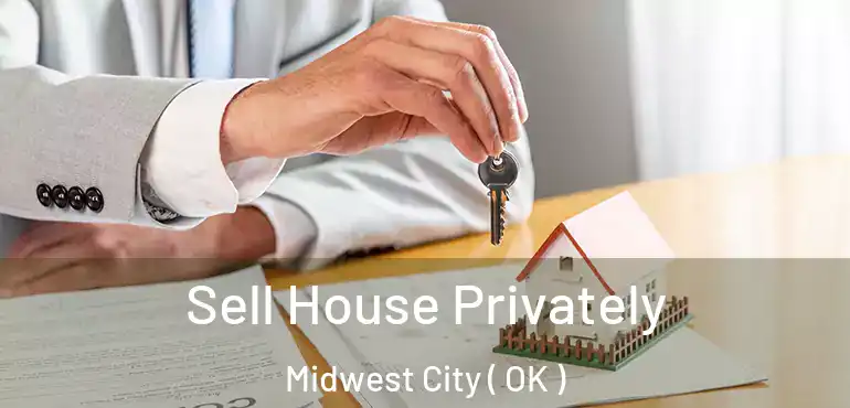  Sell House Privately Midwest City ( OK )