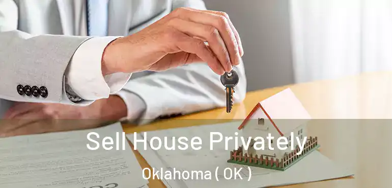  Sell House Privately Oklahoma ( OK )