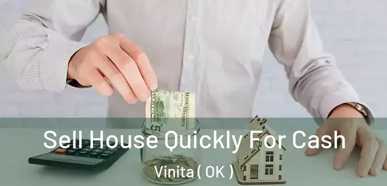  Sell House Quickly For Cash Vinita ( OK )