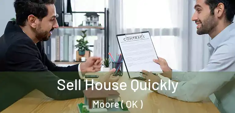  Sell House Quickly Moore ( OK )