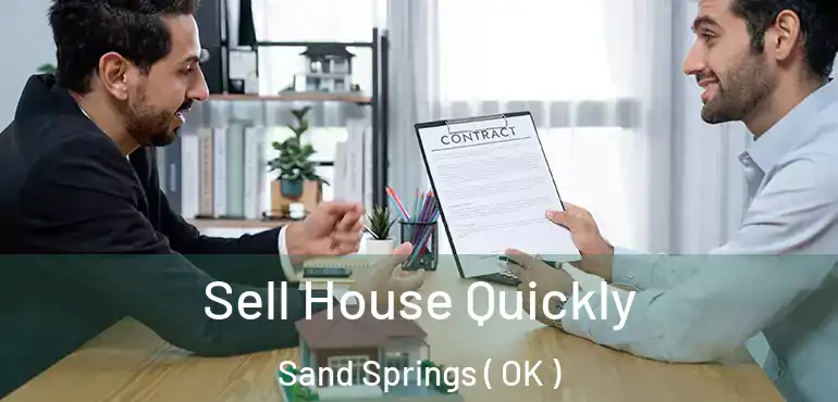  Sell House Quickly Sand Springs ( OK )