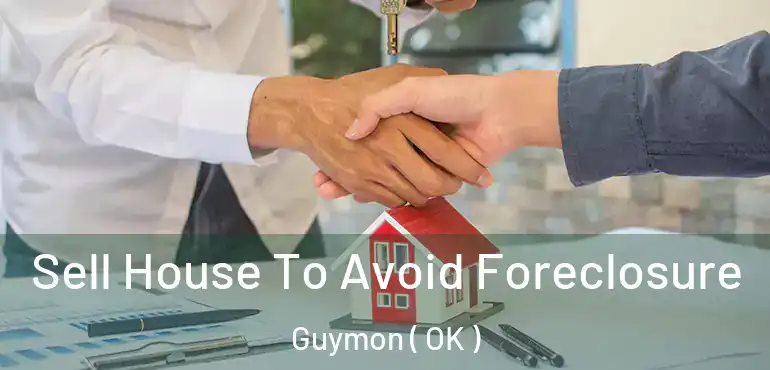  Sell House To Avoid Foreclosure Guymon ( OK )