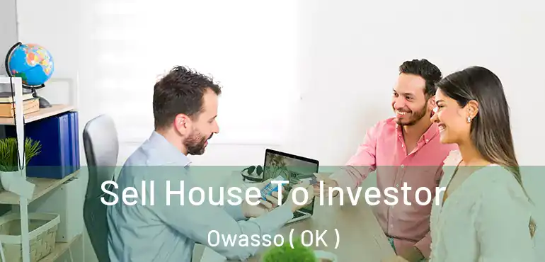  Sell House To Investor Owasso ( OK )
