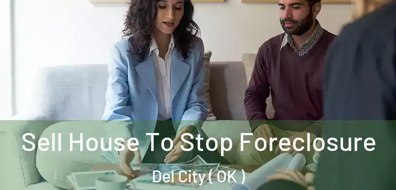 Sell House To Stop Foreclosure Del City ( OK )