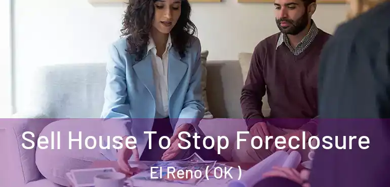  Sell House To Stop Foreclosure El Reno ( OK )