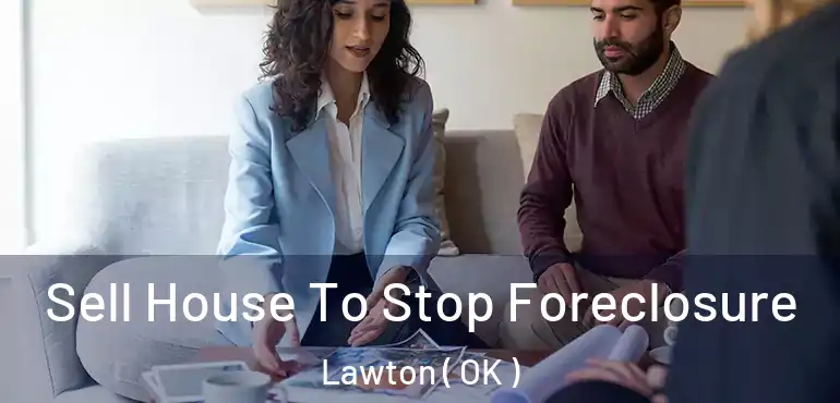Sell House To Stop Foreclosure Lawton ( OK )
