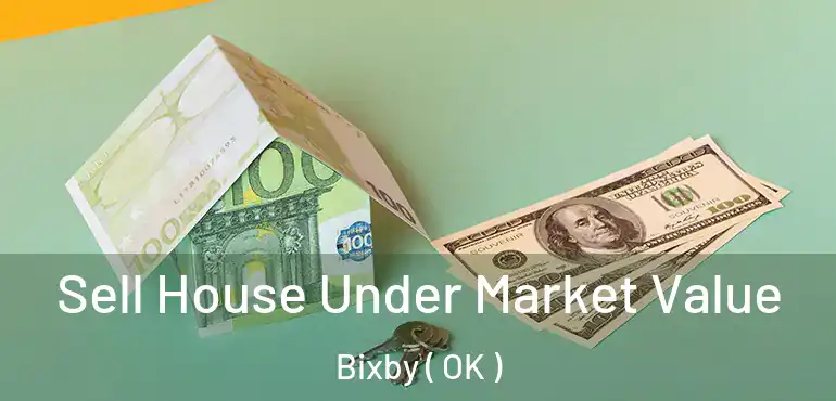  Sell House Under Market Value Bixby ( OK )