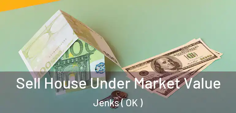 Sell House Under Market Value Jenks ( OK )