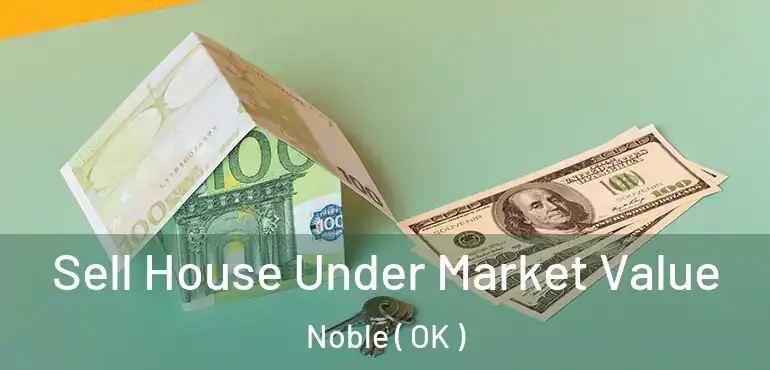 Sell House Under Market Value Noble ( OK )