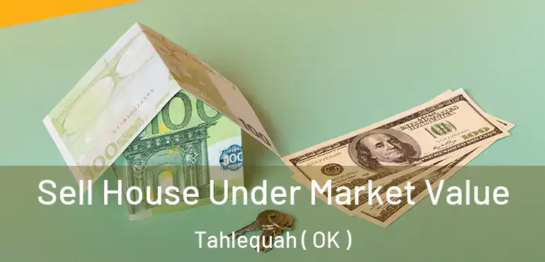  Sell House Under Market Value Tahlequah ( OK )