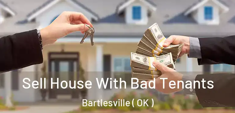  Sell House With Bad Tenants Bartlesville ( OK )