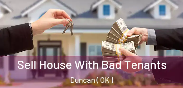  Sell House With Bad Tenants Duncan ( OK )