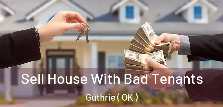 Sell House With Bad Tenants Guthrie ( OK )