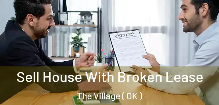 Sell House With Broken Lease The Village ( OK )