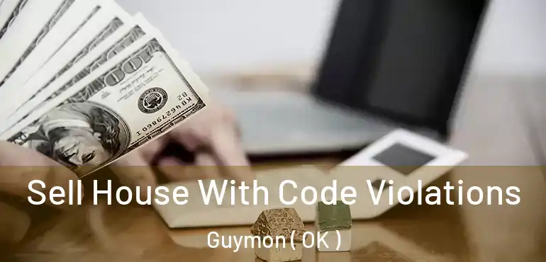  Sell House With Code Violations Guymon ( OK )