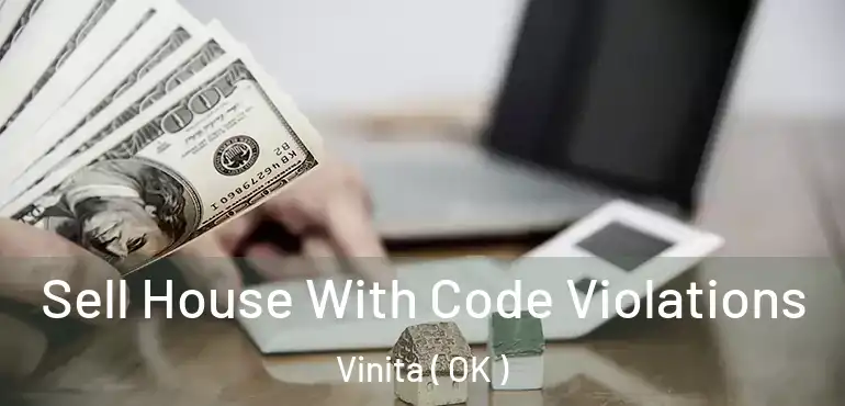  Sell House With Code Violations Vinita ( OK )