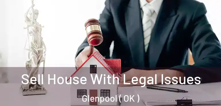  Sell House With Legal Issues Glenpool ( OK )