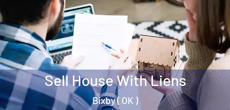  Sell House With Liens Bixby ( OK )