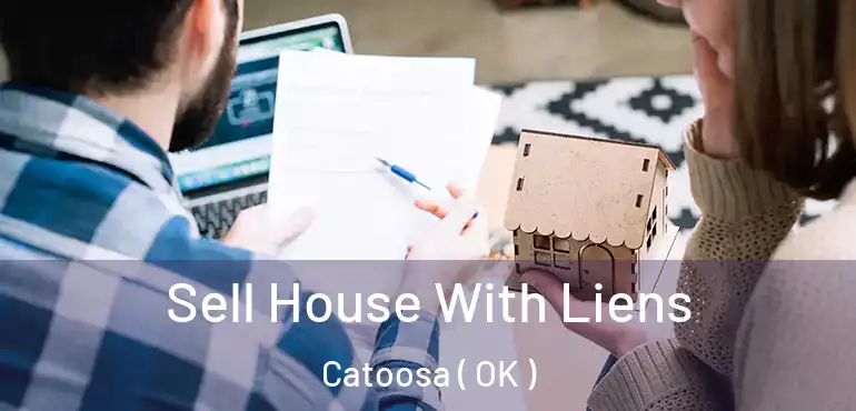  Sell House With Liens Catoosa ( OK )